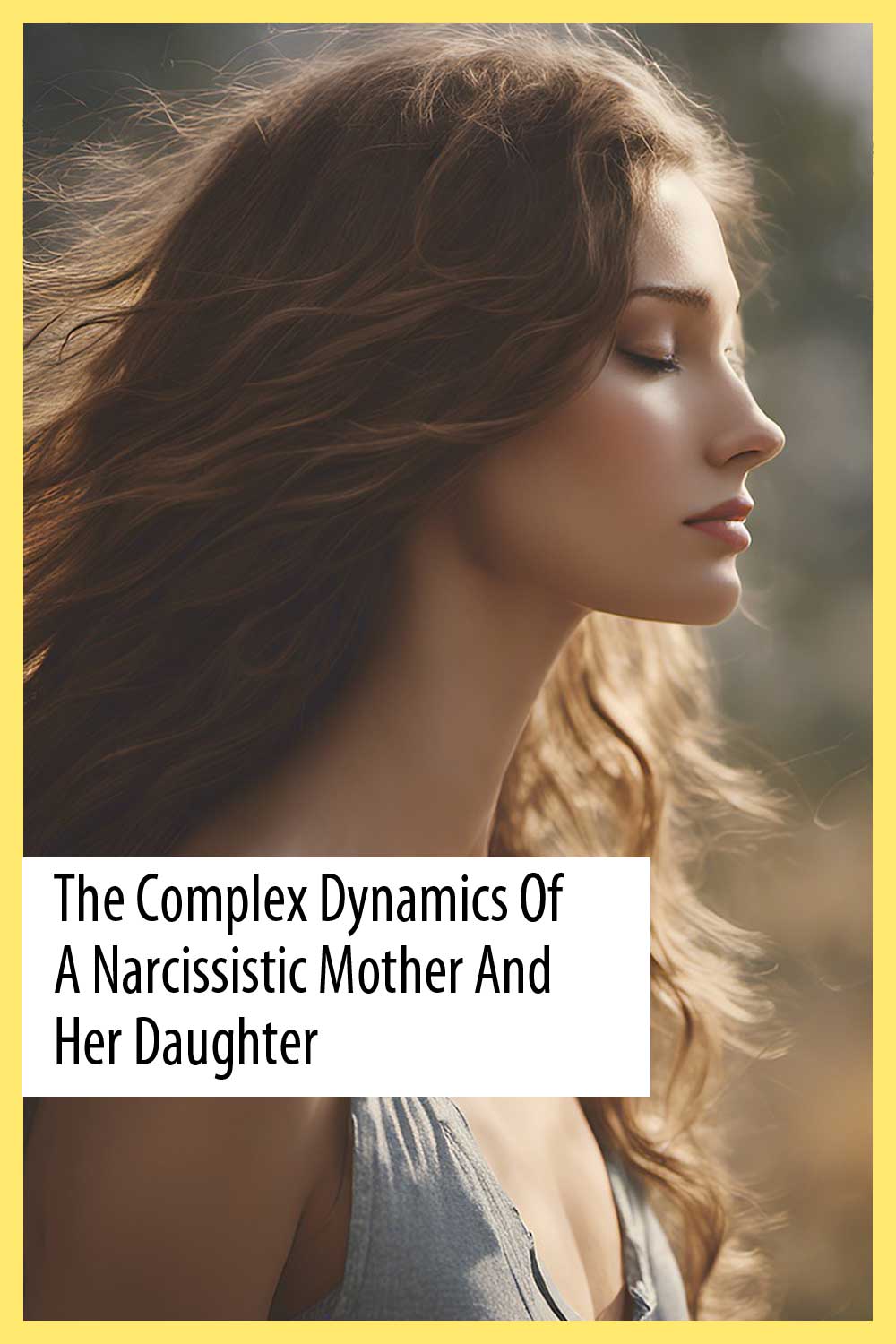 The Complex Dynamics of a Narcissistic Mother and Her Daughter