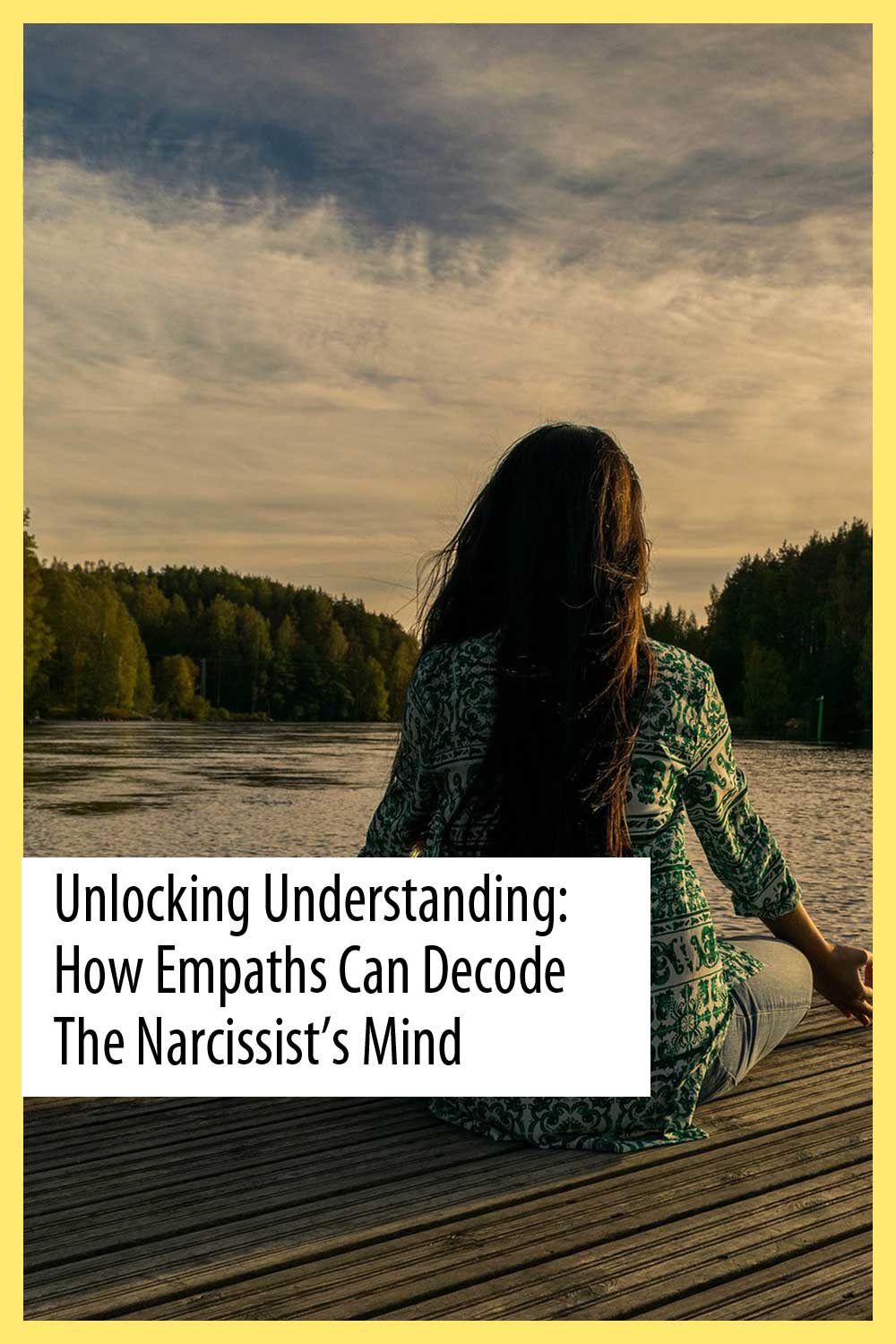 Unlocking Understanding: How Empaths Can Decode the Narcissist’s Mind